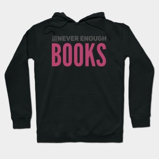 There are never enough books Hoodie